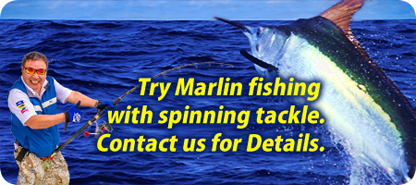 You can try hitting Marlin with spinning tackle、Contact us about details.